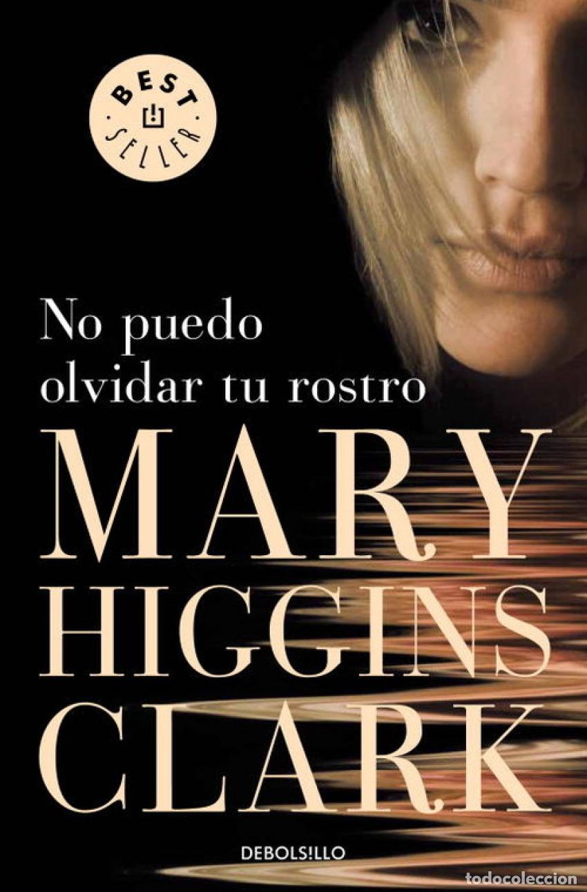 Libri: NO PUEDO OLVIDAR TU ROSTRO - Higgins Clark, Mary