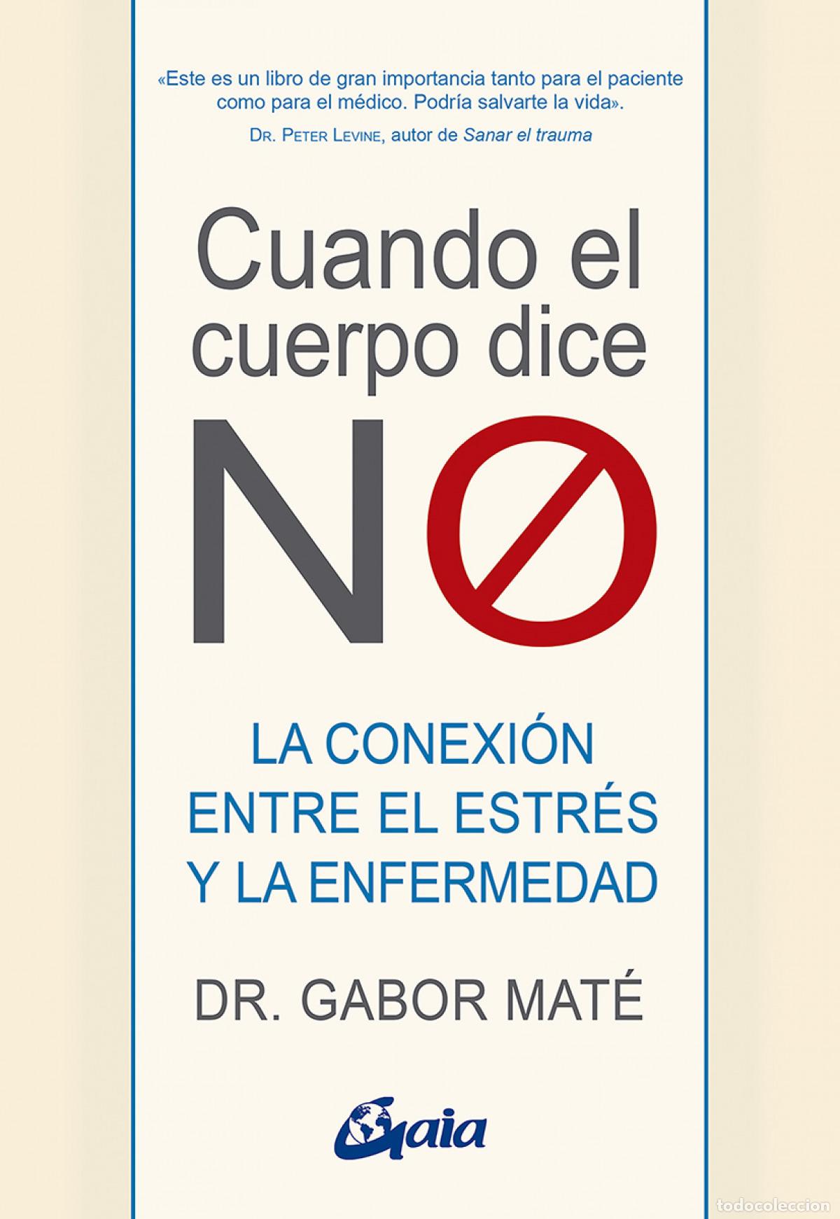 Libros: CUANDO EL CUERPO DICE &rdquo;NO&rdquo; - Mat&eacute;, Gabor