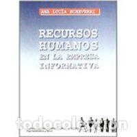Libros: RECURSOS HUMANOS EN LA EMPRESA INFORMATIVA - Echeverri, Ana Luc&iacute;a
