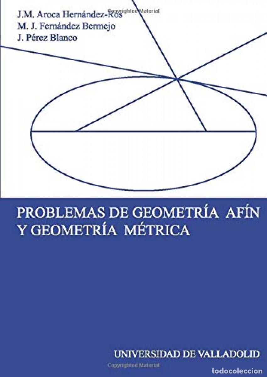 Libros: PROBLEMAS DE GEOMETR&Iacute;A AF&Iacute;N Y GEOMETR&Iacute;A M&Eacute;TRICA - Aroca Hernandez Ros, Jose Manuel