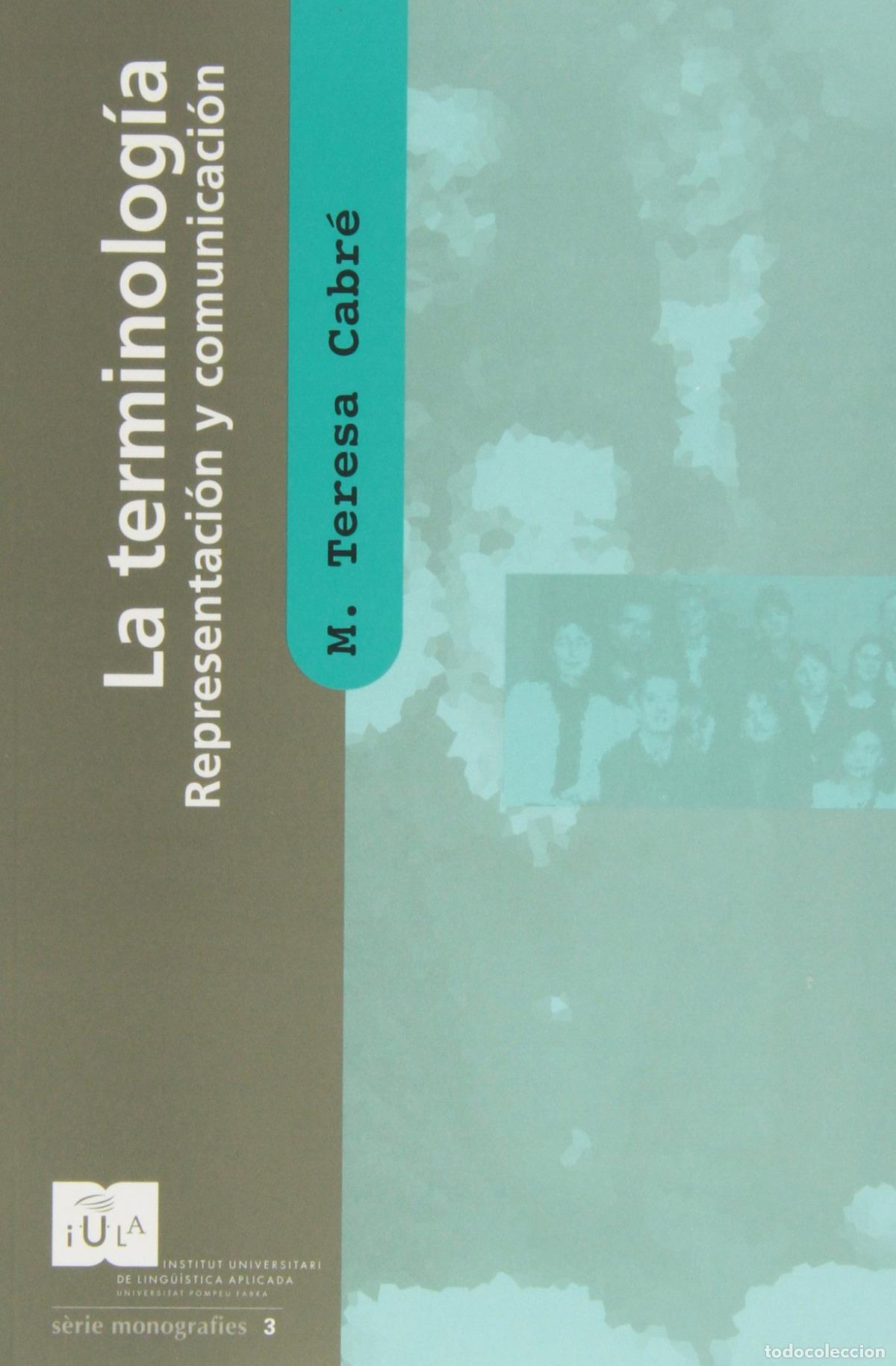 books: LA TERMINOLOG&Iacute;A: REPRESENTACI&Oacute;N Y COMUNICACI&Oacute;N - Cabr&eacute; i Castellv&iacute;, M Teresa