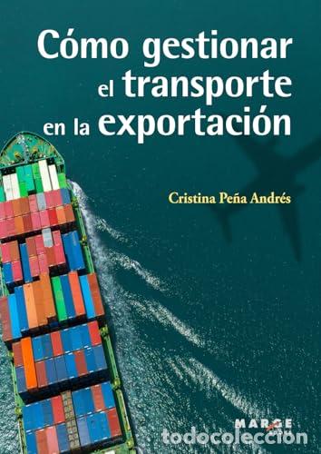 books: C&Oacute;MO GESTIONAR EL TRANSPORTE EN LA EXPORTACI&Oacute;N - AA.VV.