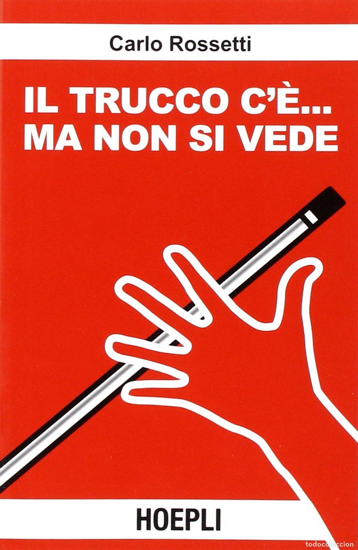 Libros: IL TRUCCO C'&Eacute;... MA NON SI VEDE! - Carlo, Rossetti