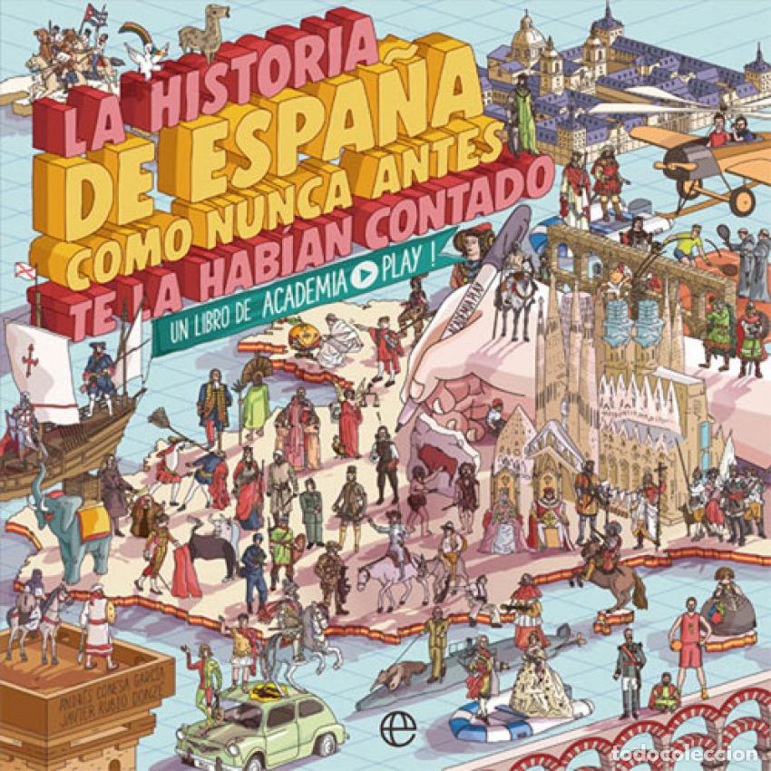 Libros: LA HISTORIA DE ESPA&Ntilde;A COMO NUNCA ANTES TE LA HABI&Aacute;N CONTADO - Academia Play