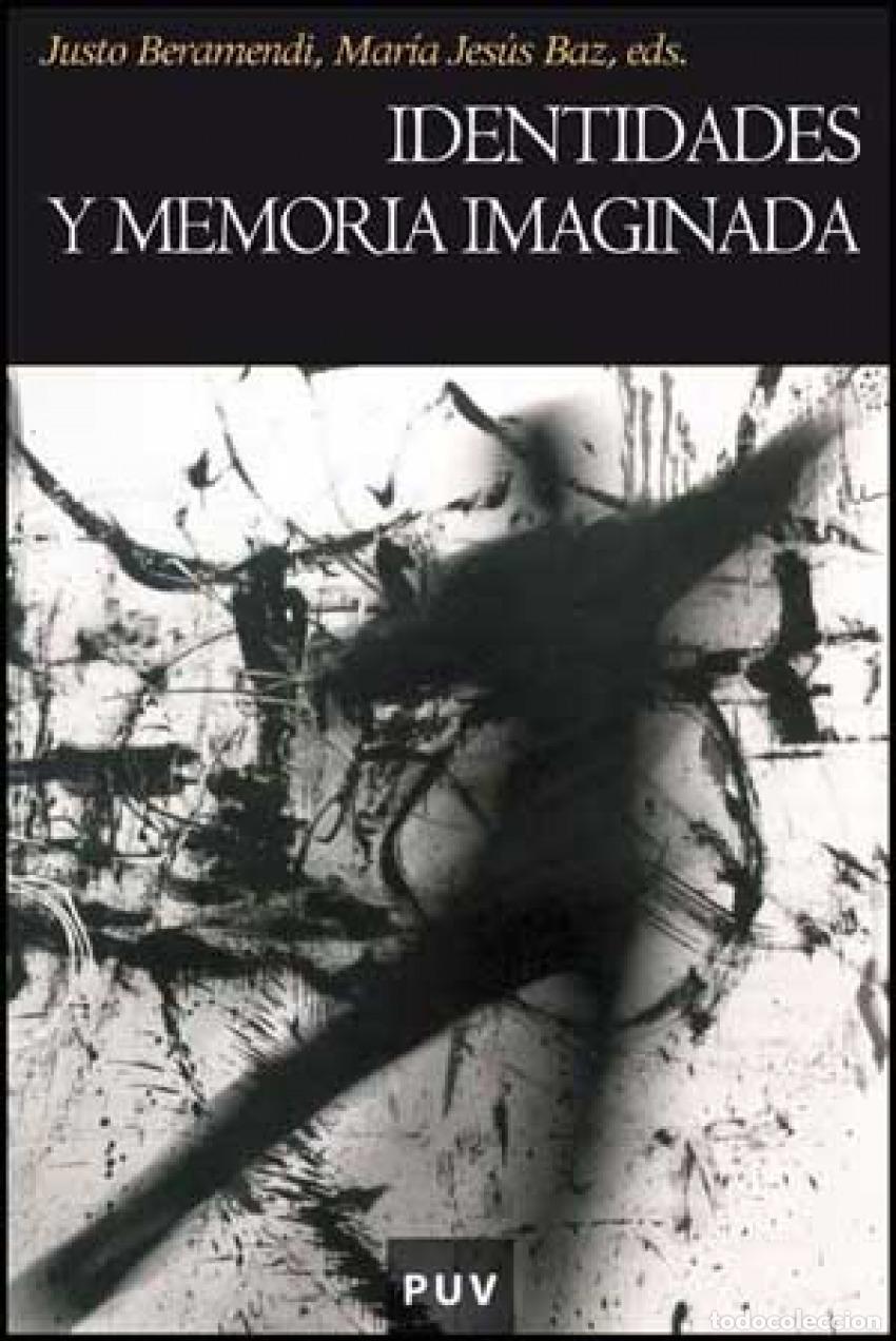 books: IDENTIDADES Y MEMORIA IMAGINADA - BERAMENDI, JUSTO