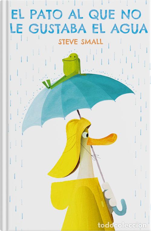 books: EL PATO AL QUE NO LE GUSTABA EL AGUA - SMALL, STEVE