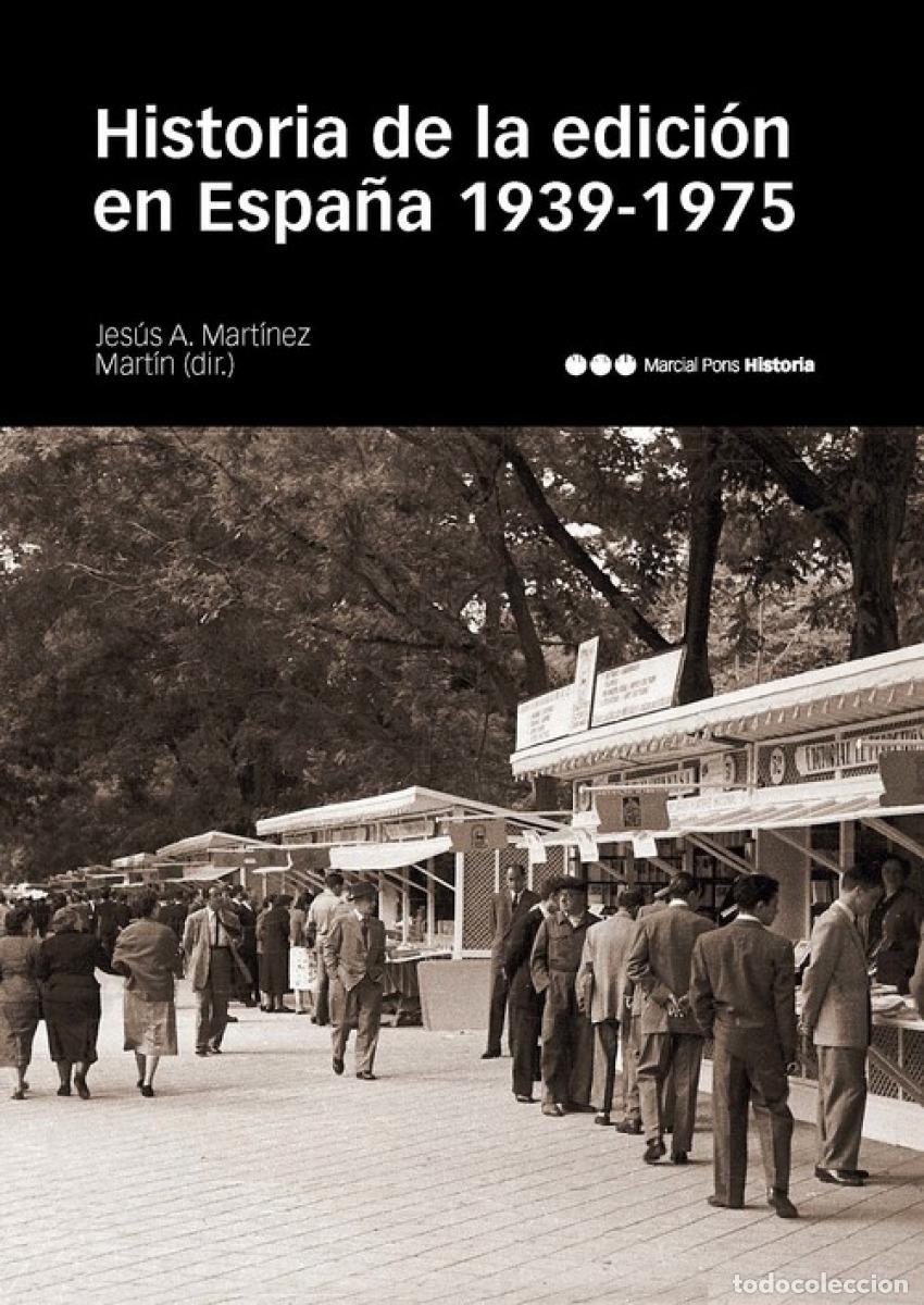 Livres: HISTORIA DE LA EDICI&Oacute;N E ESPA&Ntilde;A 1939-1975 - Mart&iacute;nez, Jes&uacute;s A