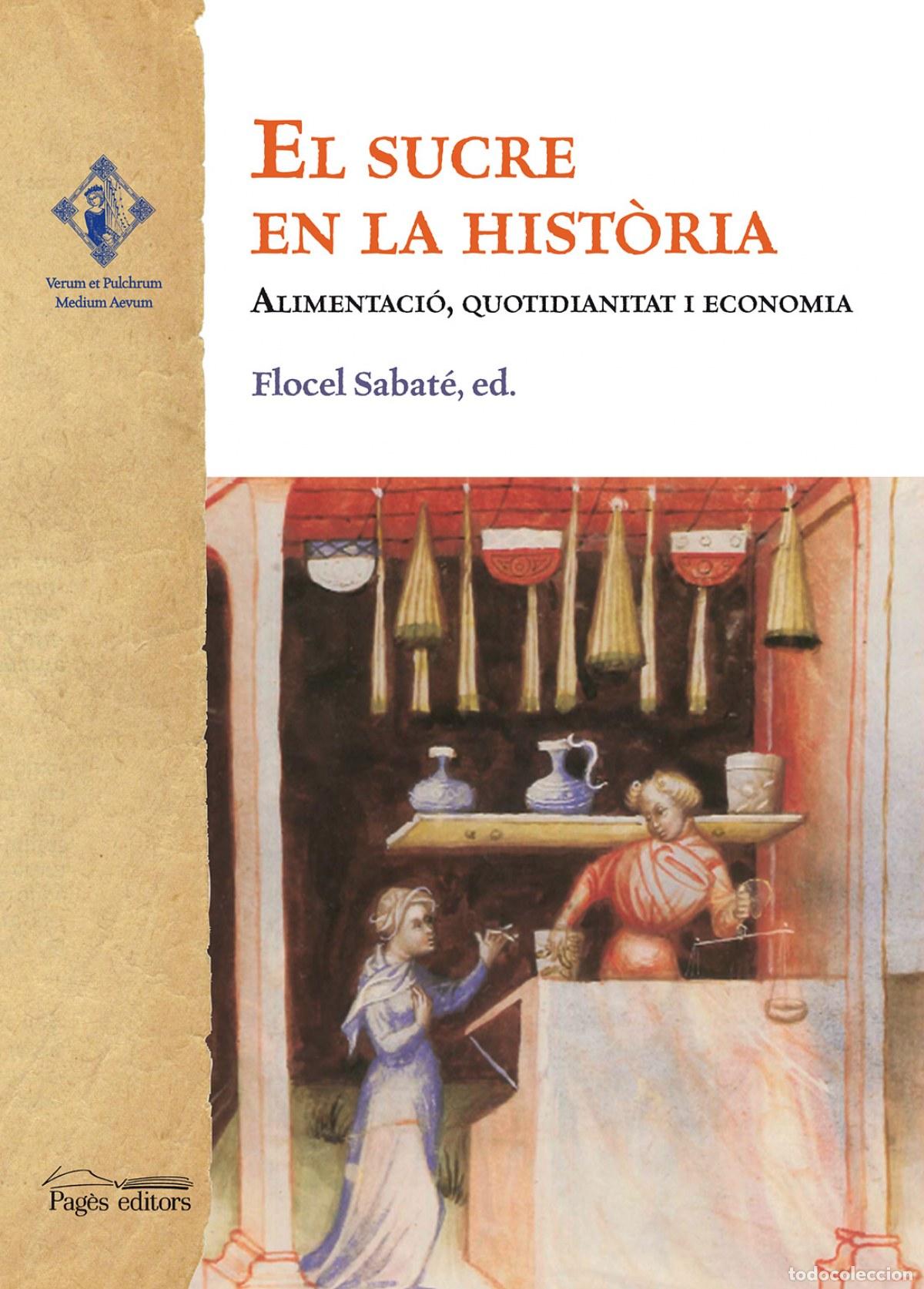 Libros: EL SUCRE EN LA HIST&Ograve;RIA - SABATE, FLOCEL
