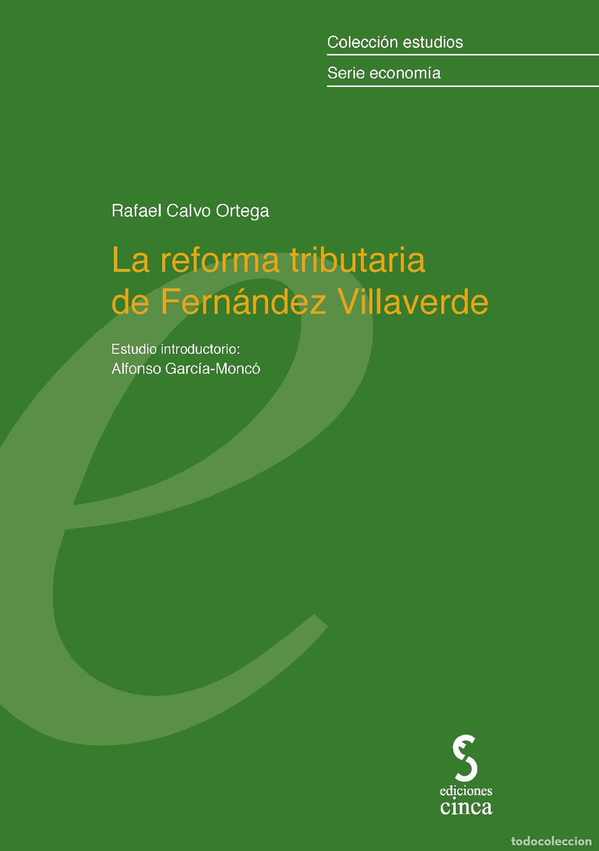 Livros: LA REFORMA TRIBUTARIA DE FERN&Aacute;NDEZ VILLAVERDE - Calvo Ortega, Rafael