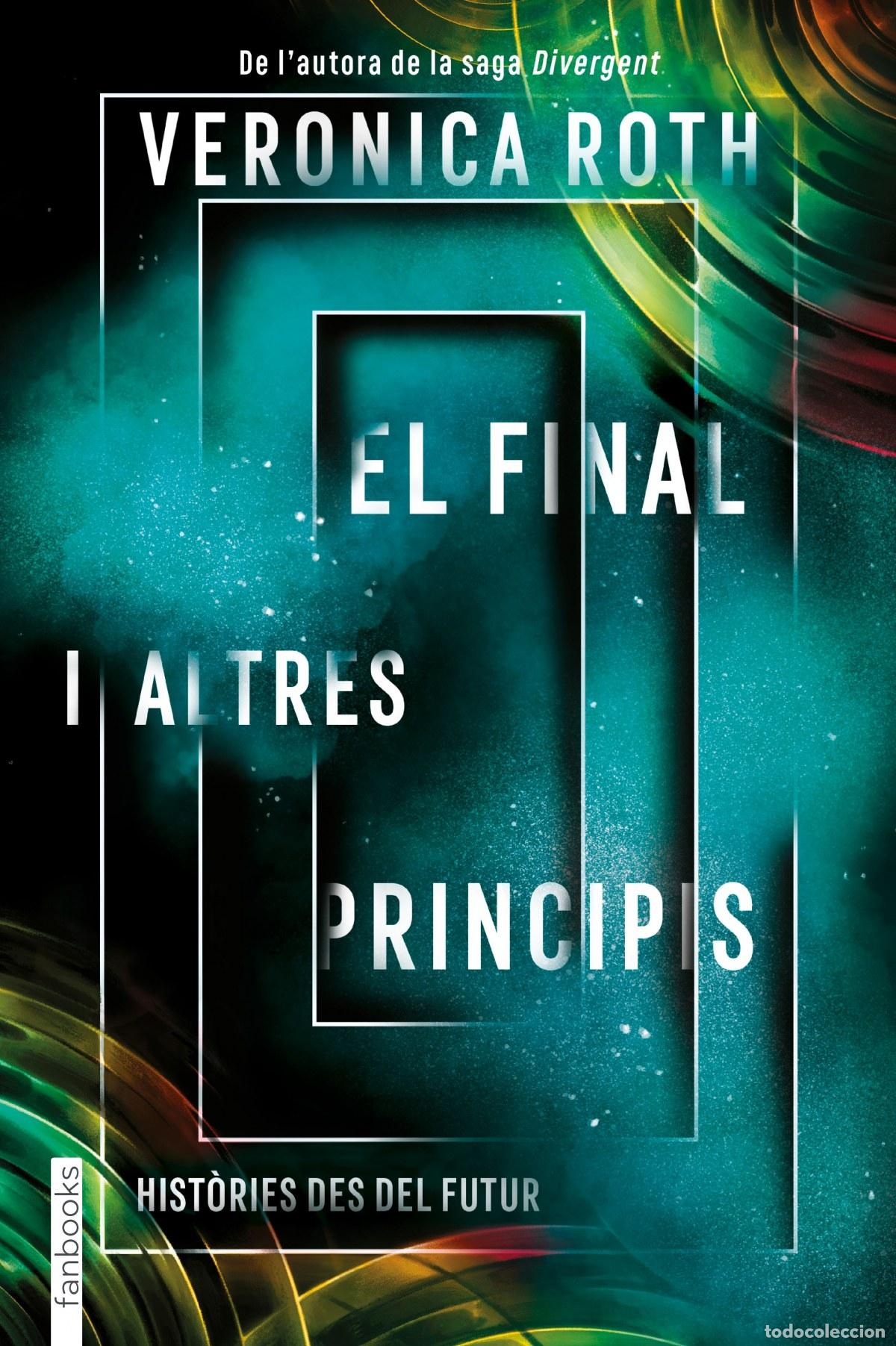 B&uuml;cher: EL FINAL I ALTRES PRINCIPIS - ROTH, VERONICA