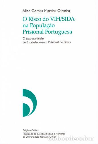 Livres: O RISCO DO VIH/SIDA NA POPULA&Ccedil;&Atilde;O PRISIONAL PORTUGUESA - O CASO PARTICULAR DO ESTABELECIMENTO PRISION