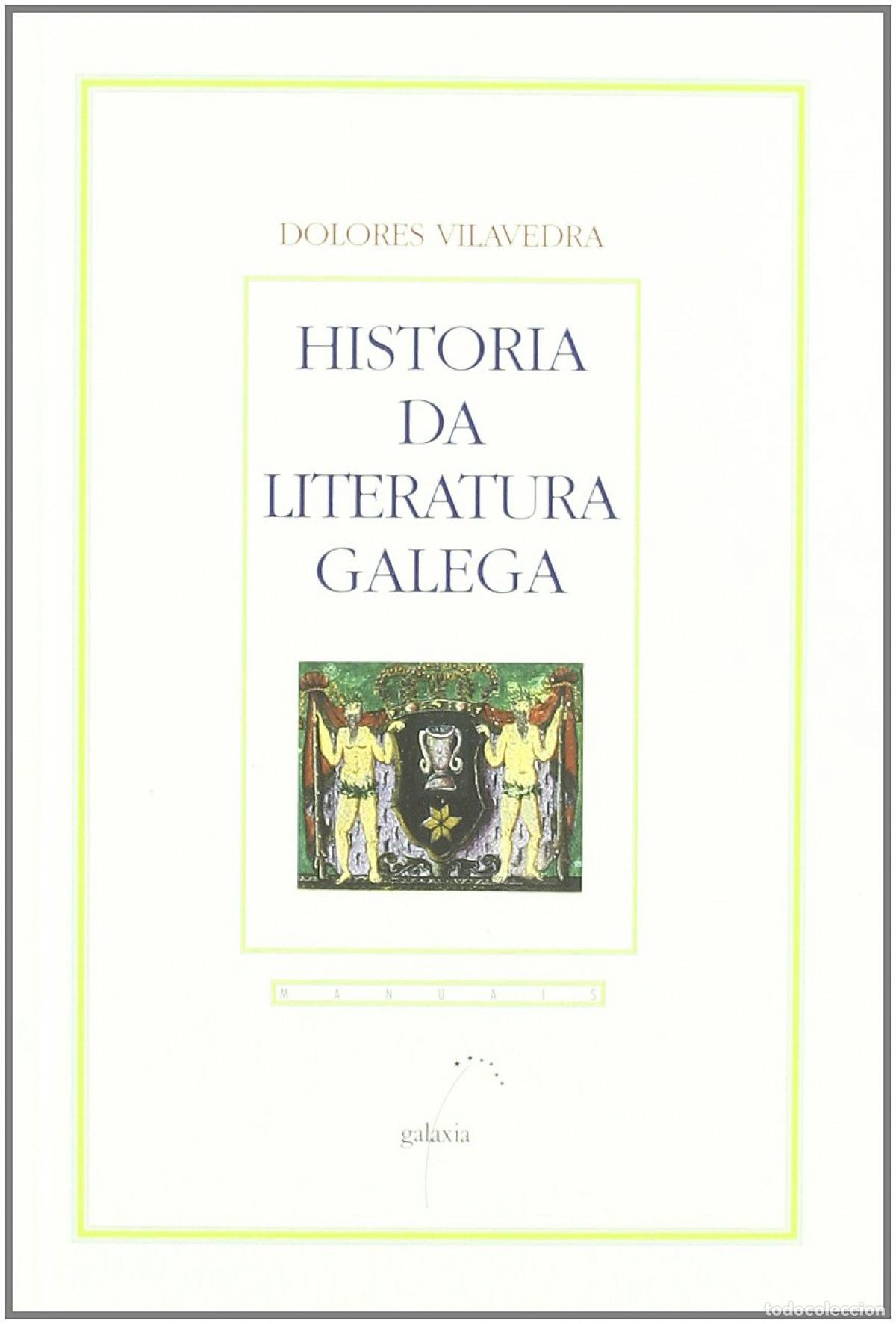Libros: HISTORIA DA LITERATURA GALEGA - Vilavedra, Dolores