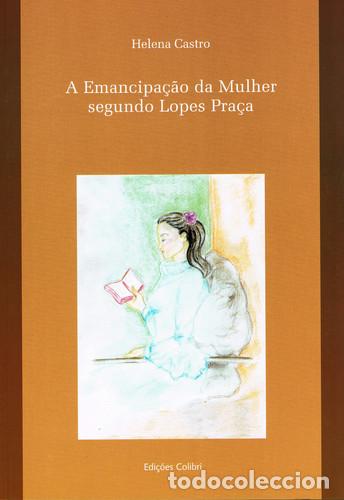 Libros: A EMANCIPA&Ccedil;&Atilde;O DA MULHER SEGUNDO LOPES PRA&Ccedil;A - Castro, Helena