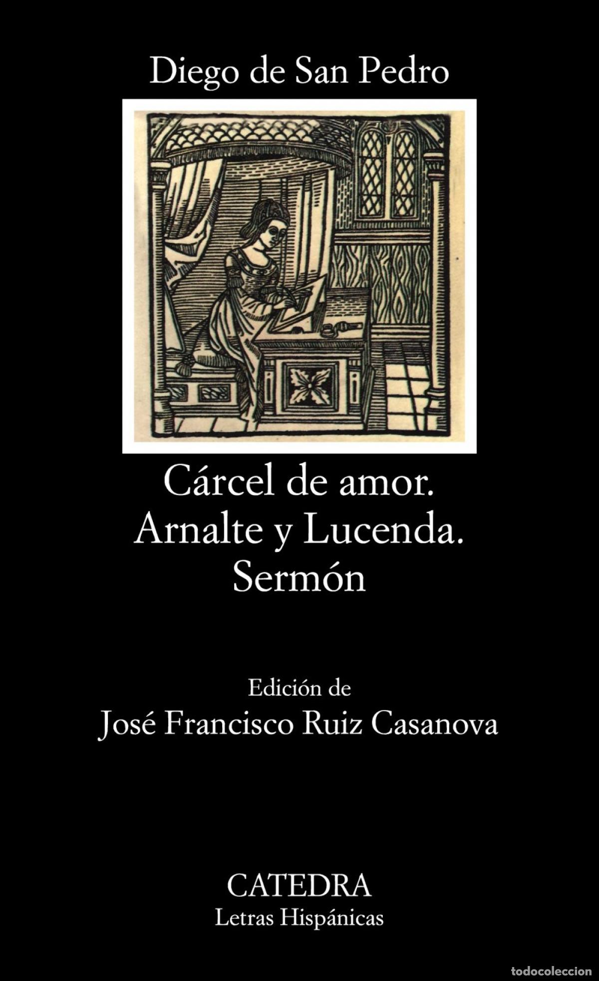 Libros: C&Aacute;RCEL DE AMOR; ARNALTE Y LUCENDA; SERM&Oacute;N - San Pedro, Diego de