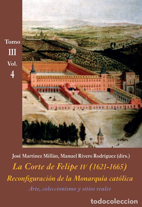 Libros: CORTE DE FELIPE IV 1621 1665 TOMO III VOLUMEN 4 - AA.VV.
