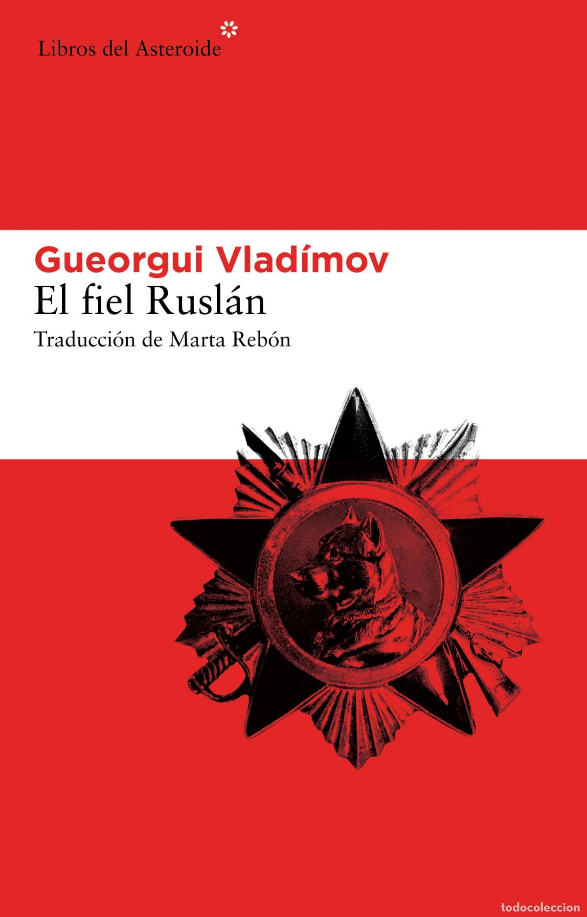 Libros: EL FIEL RUSLAN - Vladimov, Gueorgui