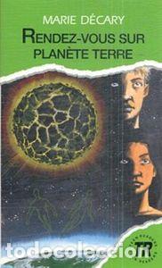 B&uuml;cher: RENDEZ-VOUS SUR PLANETE TERRE - Decary, Marie