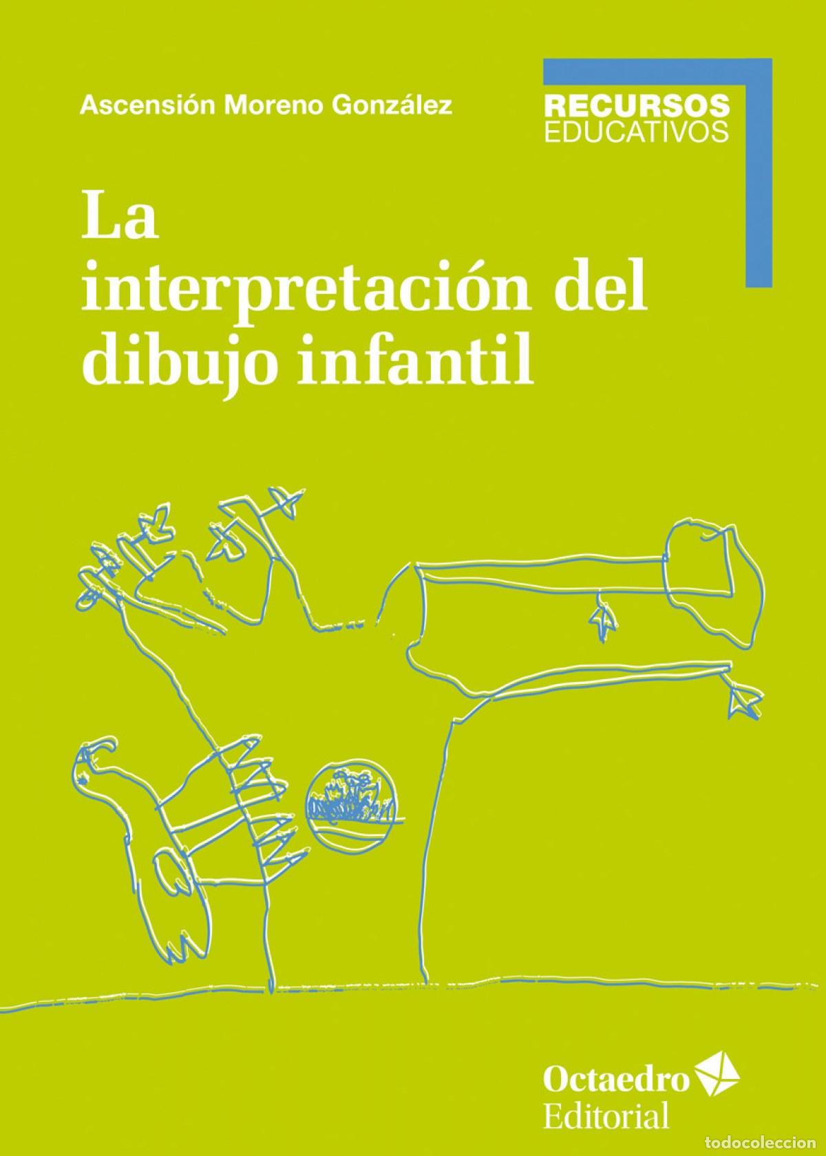 Libri: LA INTERPRETACI&Oacute;N DEL DIBUJO INFANTIL - Moreno Gonz&aacute;lez, Ascensi&oacute;n