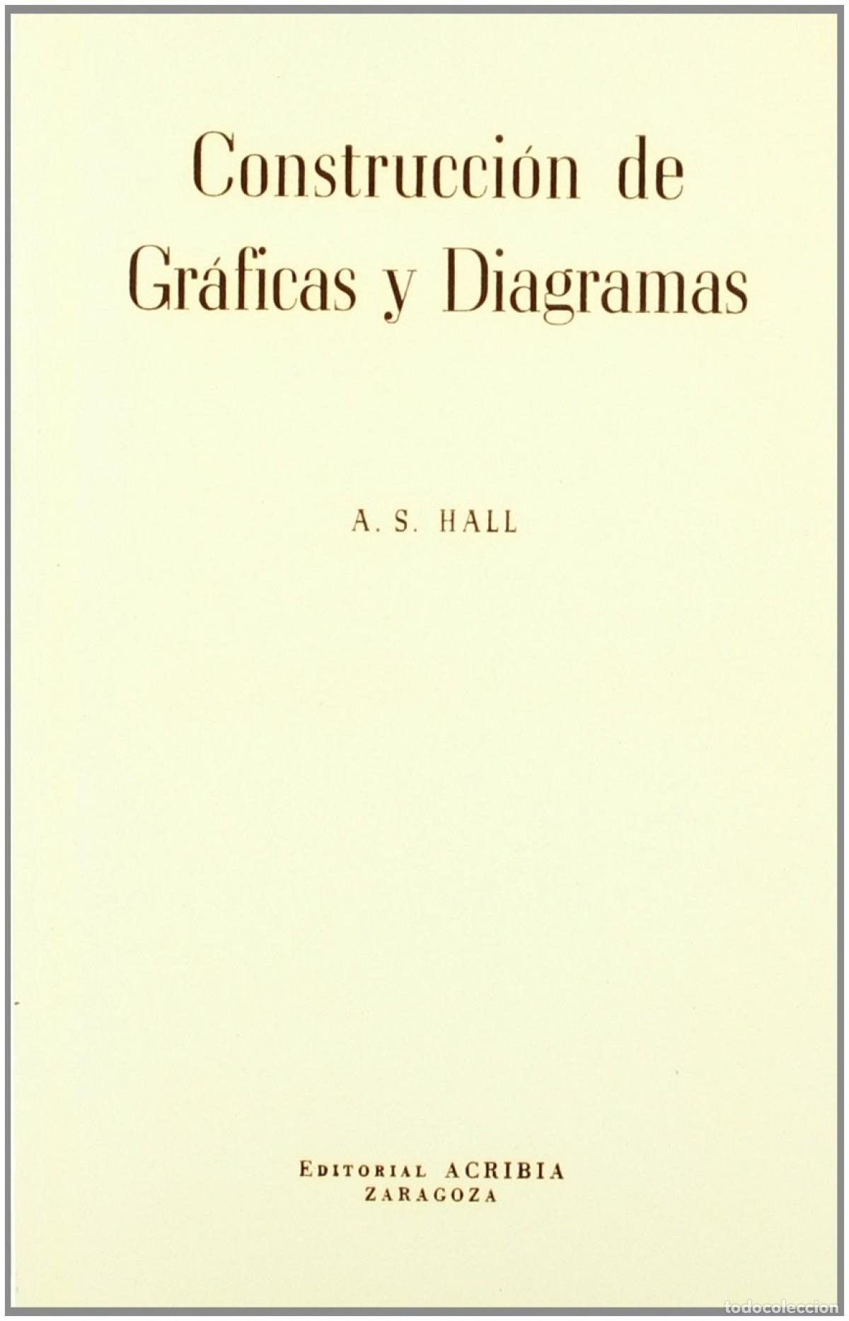B&uuml;cher: CONSTRUCCI&Oacute;N DE GR&Aacute;FICAS/DIAGRAMAS - Hall, A S