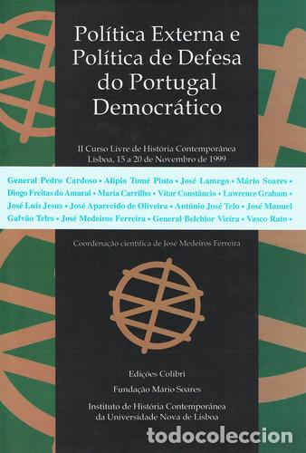 books: POL&Iacute;TICA EXTERNA E POL&Iacute;TICA DE DEFESA DO PORTUGAL DEMOCR&Aacute;TICOII CURSO LIVRE DE HIST&Oacute;RIA CONTEMPOR&Acirc;NE