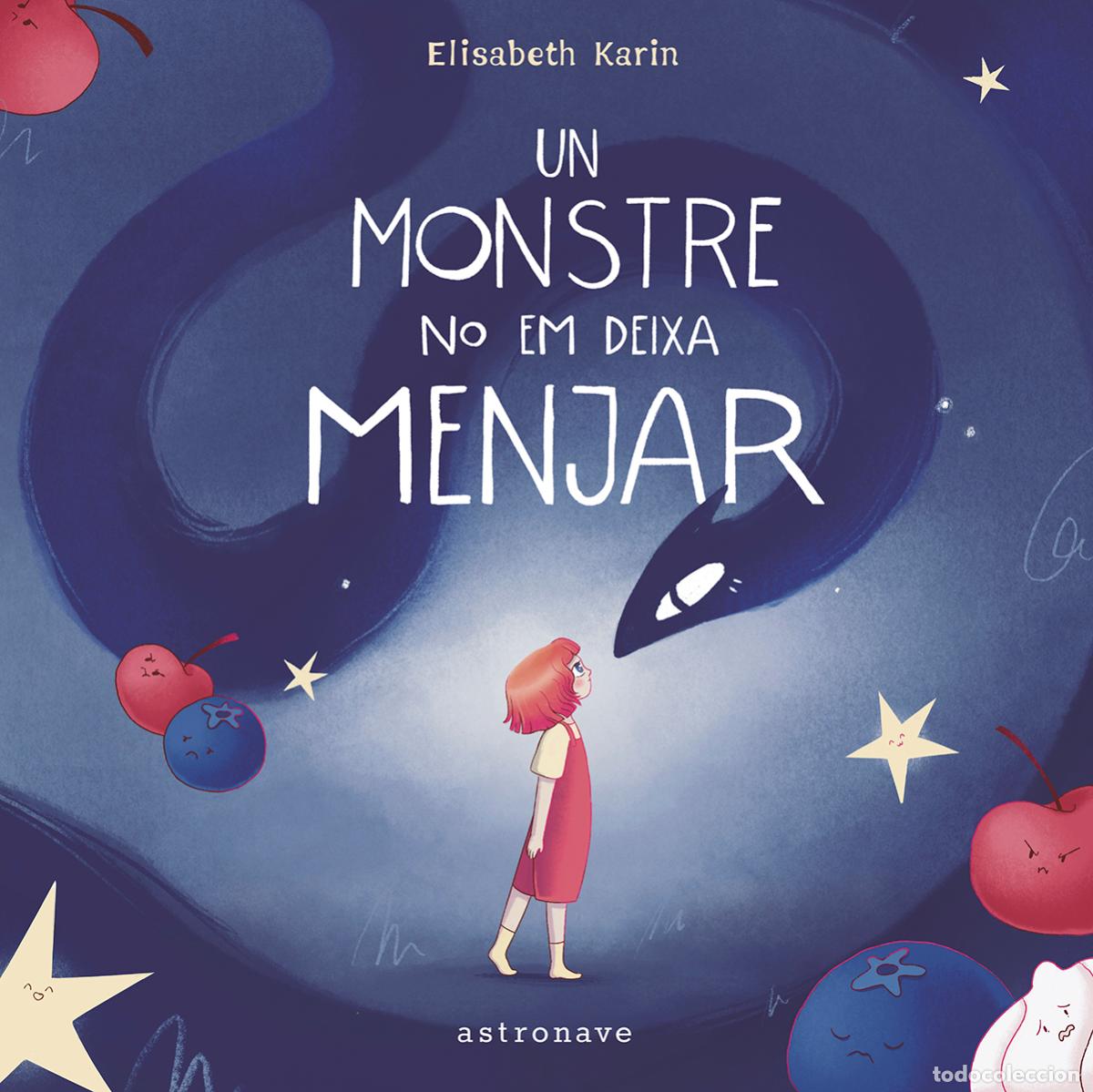 books: UN MONSTRE NO EM DEIXA MENJAR - Karin, Elisabeth