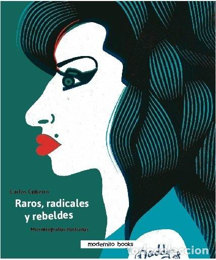 Libros: RAROS RADICALES Y REBELDES - CUBEIRO, CARLOS