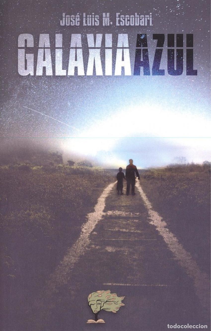 Livres: GALAXIA AZUL - Escobari, Jose Luis M
