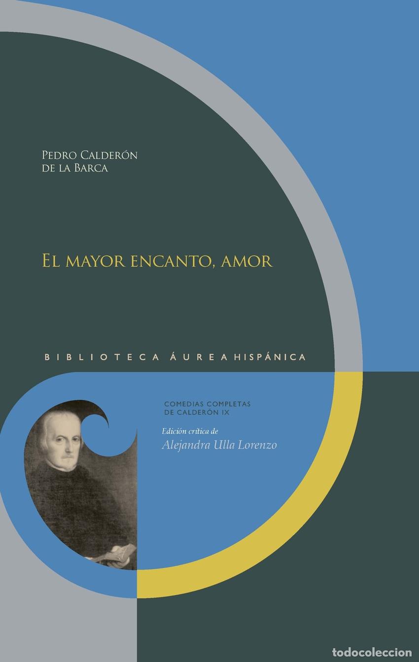 Libros: EL MAYOR ENCANTO, AMOR - Calder&oacute;n de la Barca, Pedro