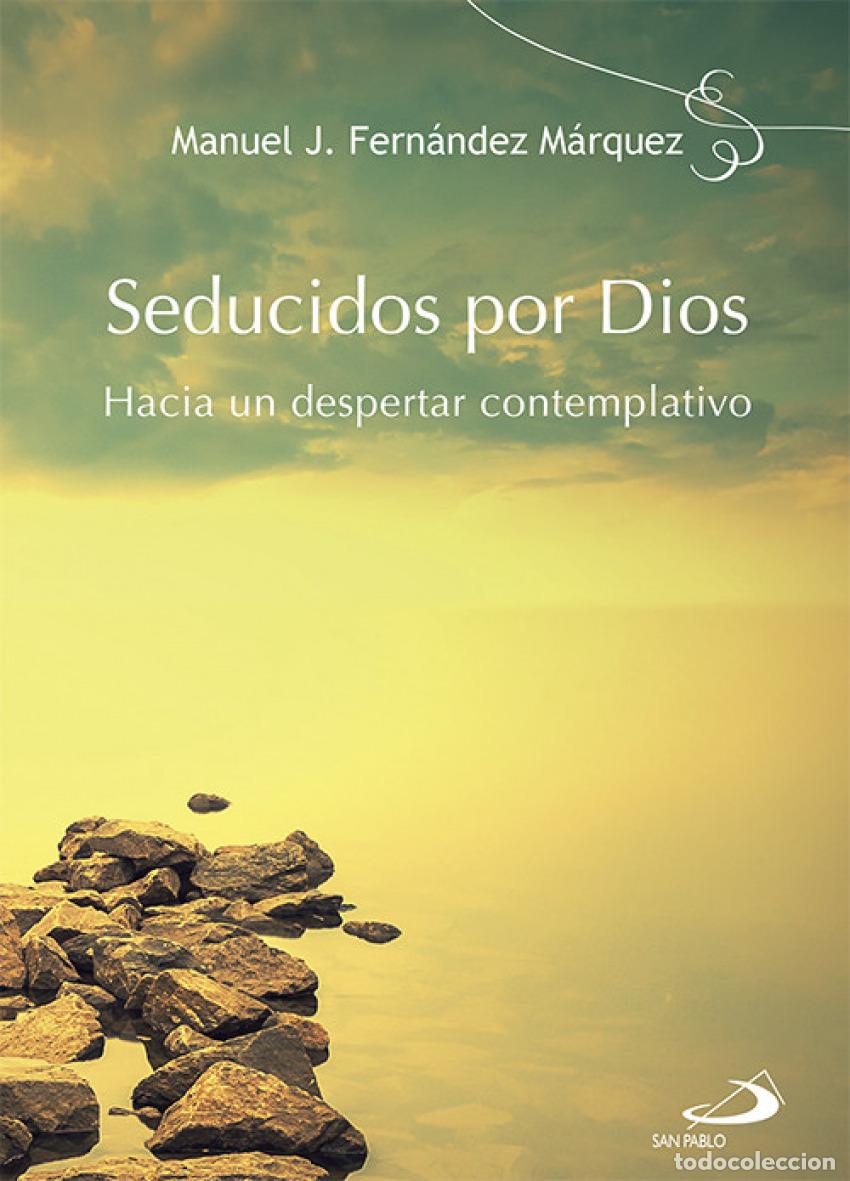 Libros: SEDUCIDOS POR DIOS - Fern&aacute;ndez M&aacute;rquez, Manuel Jos&eacute;