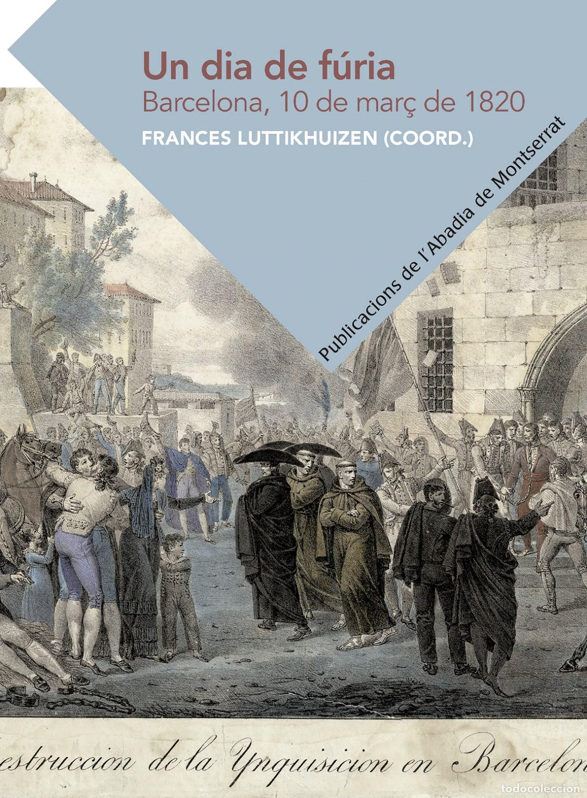 Livros: UN DIA DE F&Uacute;RIA. BARCELONA, 10 DE MAR&Ccedil; DE 1820 - Luttikhuizen Bakker, Frances Mary