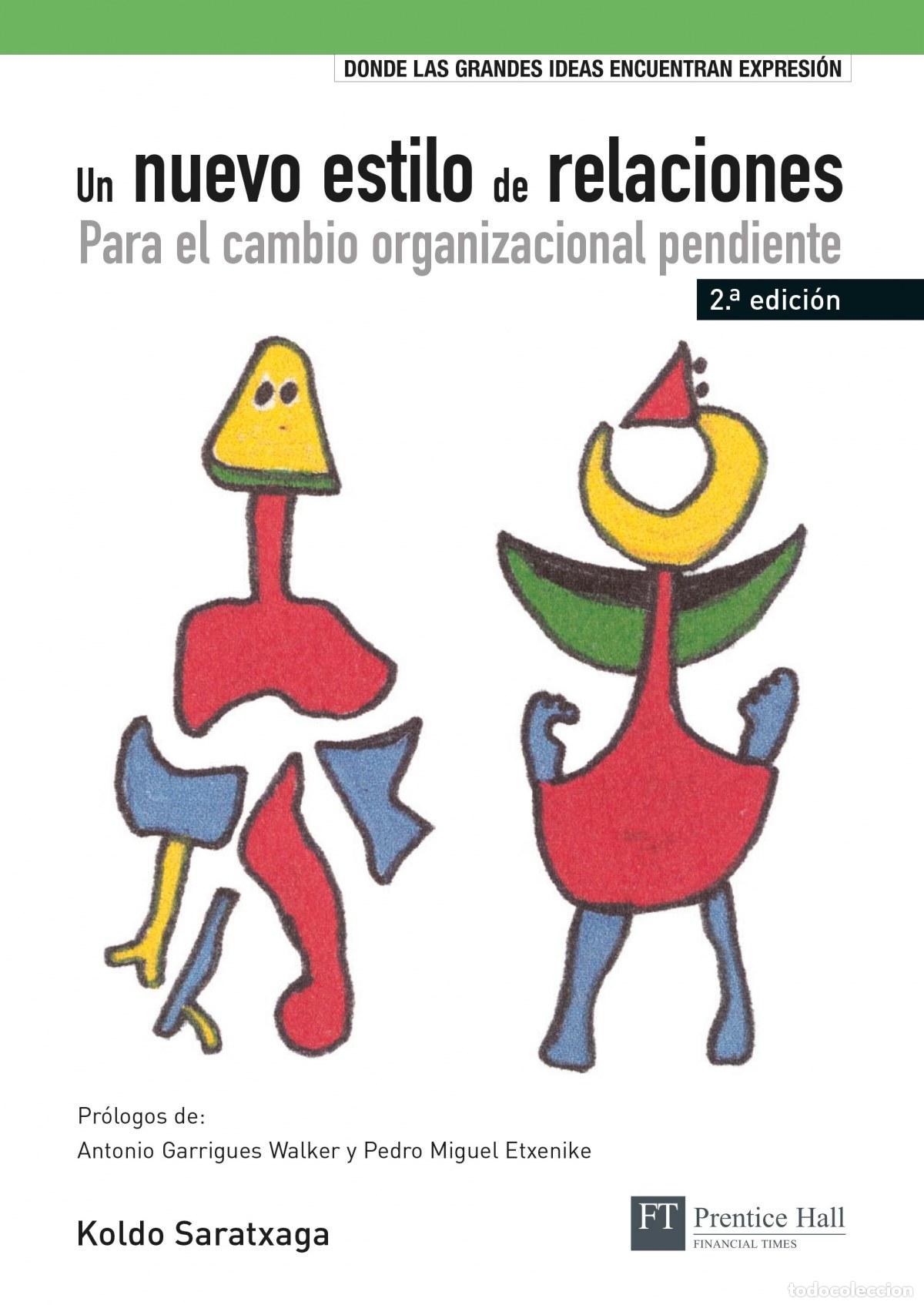 books: UN NUEVO ESTILO DE RELACIONES: PARA EL CAMBIO ORGANIZACIONAL PENDIENTE - Saratxaga, Koldobika