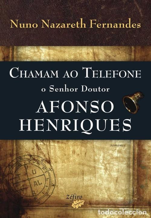 Livres: CHAMAM AO TELEFONE O SENHOR DOUTOR AFONSO HENRIQUES - FERNANDES, NUNO NAZARETH