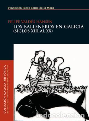 books: LOS BALLENEROS EN GALICIA - Vald&eacute;s Hansen, Felipe