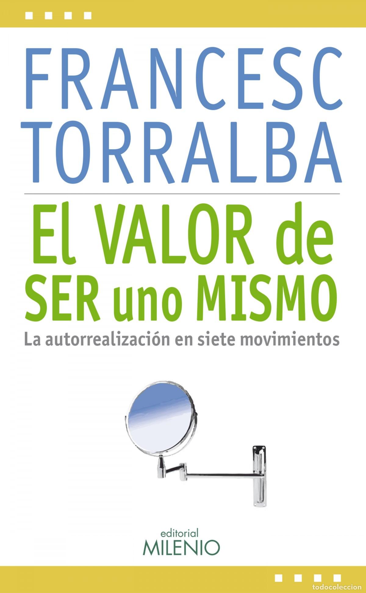 Libri: EL VALOR DE SER UNO MISMO - TORRALBA, FRANCESC