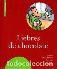 Libri: LIEBRES DE CHOCOLATE - DE VALLE, JOAQUIN BENITO