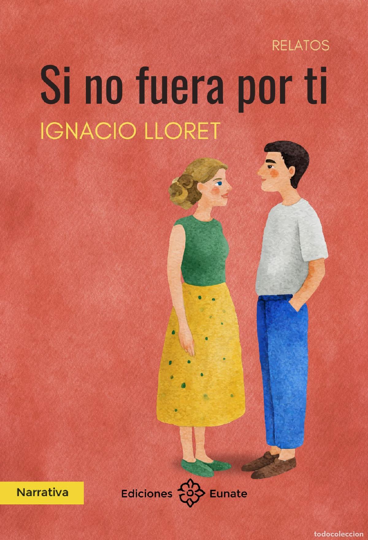 Libros: SI NO FUERA POR TI - Lloret, Ignacio