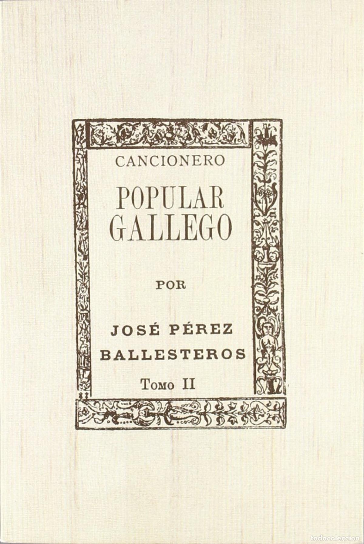 Libros: CANCIONERO POPULAR GALLEGO II - P&eacute;rez Ballesteros (ed ), Jos&eacute;