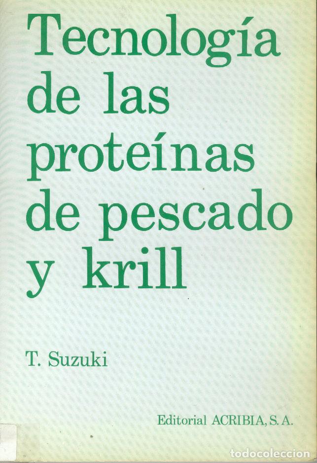 Libros: TECNOLOG&Iacute;A DE LAS PROTE&Iacute;NAS DEL PESCADO/KRILL - Suzuki, T