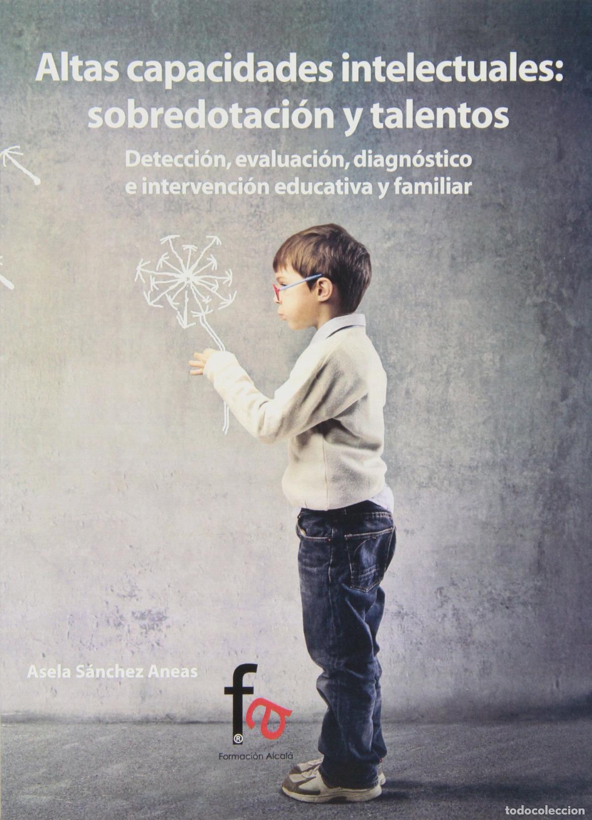 Libros: ALTAS CAPACIDADES INTELECTUALES: SOBREDOTACI&Oacute;N Y TALENTOS - Sanchez Aneas, Asela