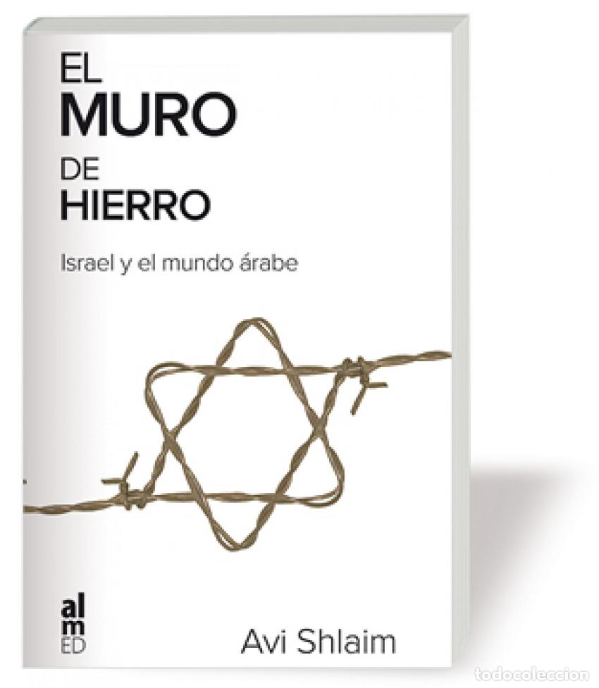 Libros: EL MURO DE HIERRO - Shlaim, Avi