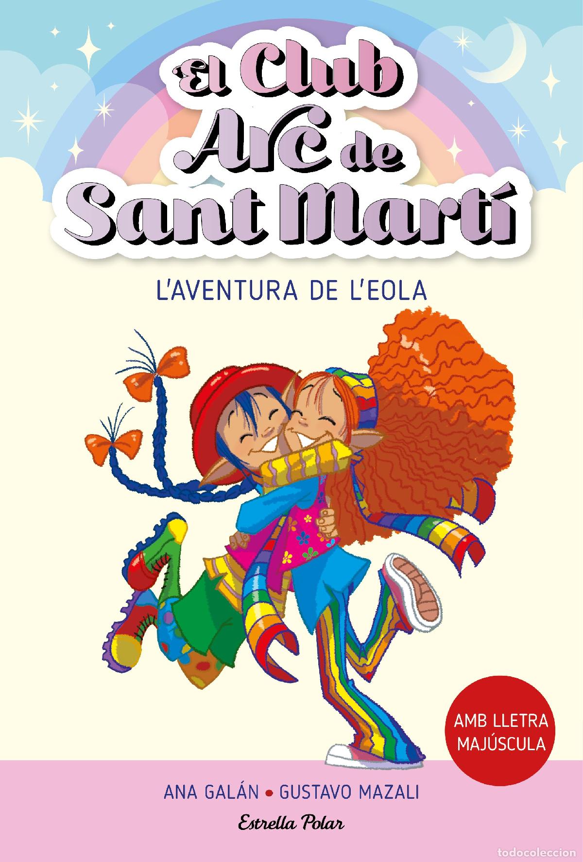 books: EL CLUB ARC DE SANT MART&Iacute; 2. L'AVENTURA DE L'EOLA - Gal&aacute;n, Ana