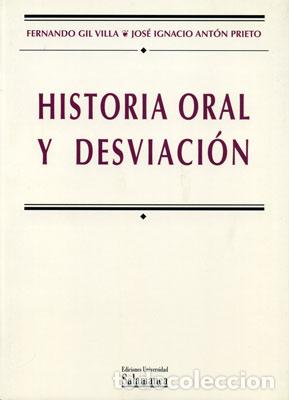 books: HISTORIA ORAL Y DESVIACI&Oacute;N - Gil Villa, Fernando