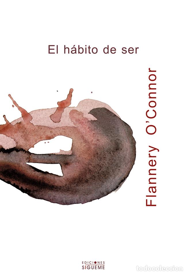 Libri: EL H&Aacute;BITO DE SER - O&#39;Connor, Flannery