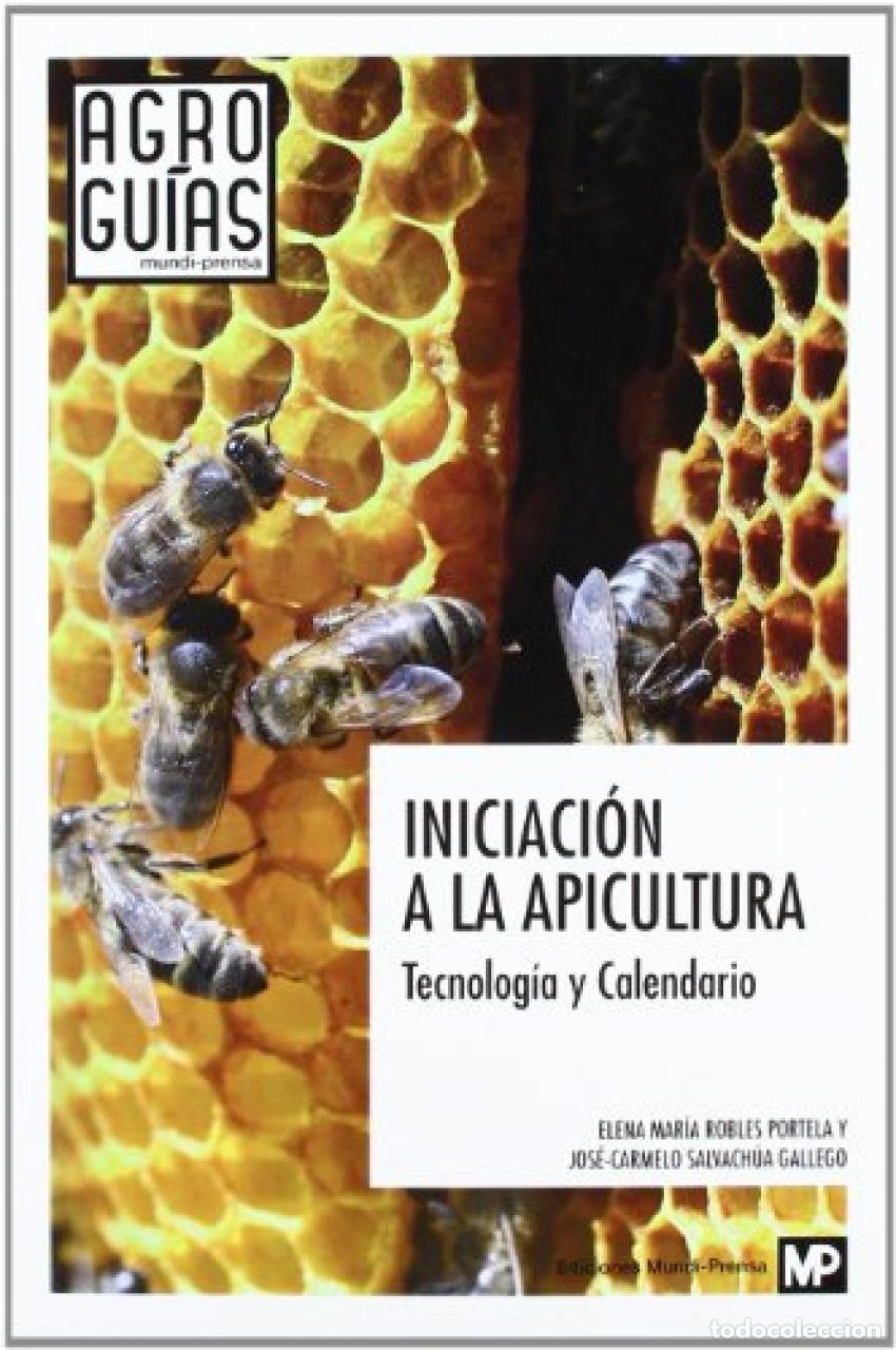 Libri: INICIACI&Oacute;N A LA APICULTURA. TECNOLOG&Iacute;A Y CALENDARIO - Salvachua Gallego, Jos&eacute; Carmelo