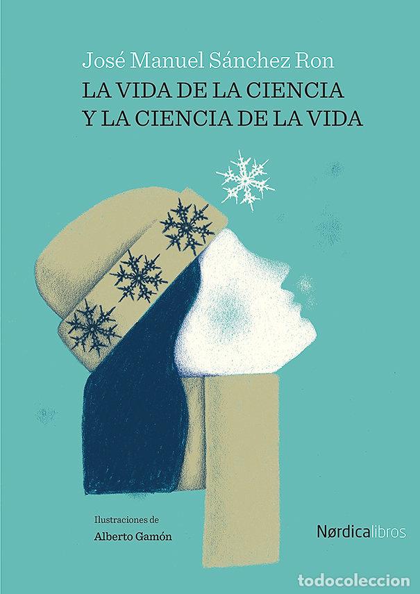 Libri: VIDA DE LA CIENCIA Y LA CIENCIA DE LA VIDA,LA - SANCHEZ RON, JOSE MANUEL