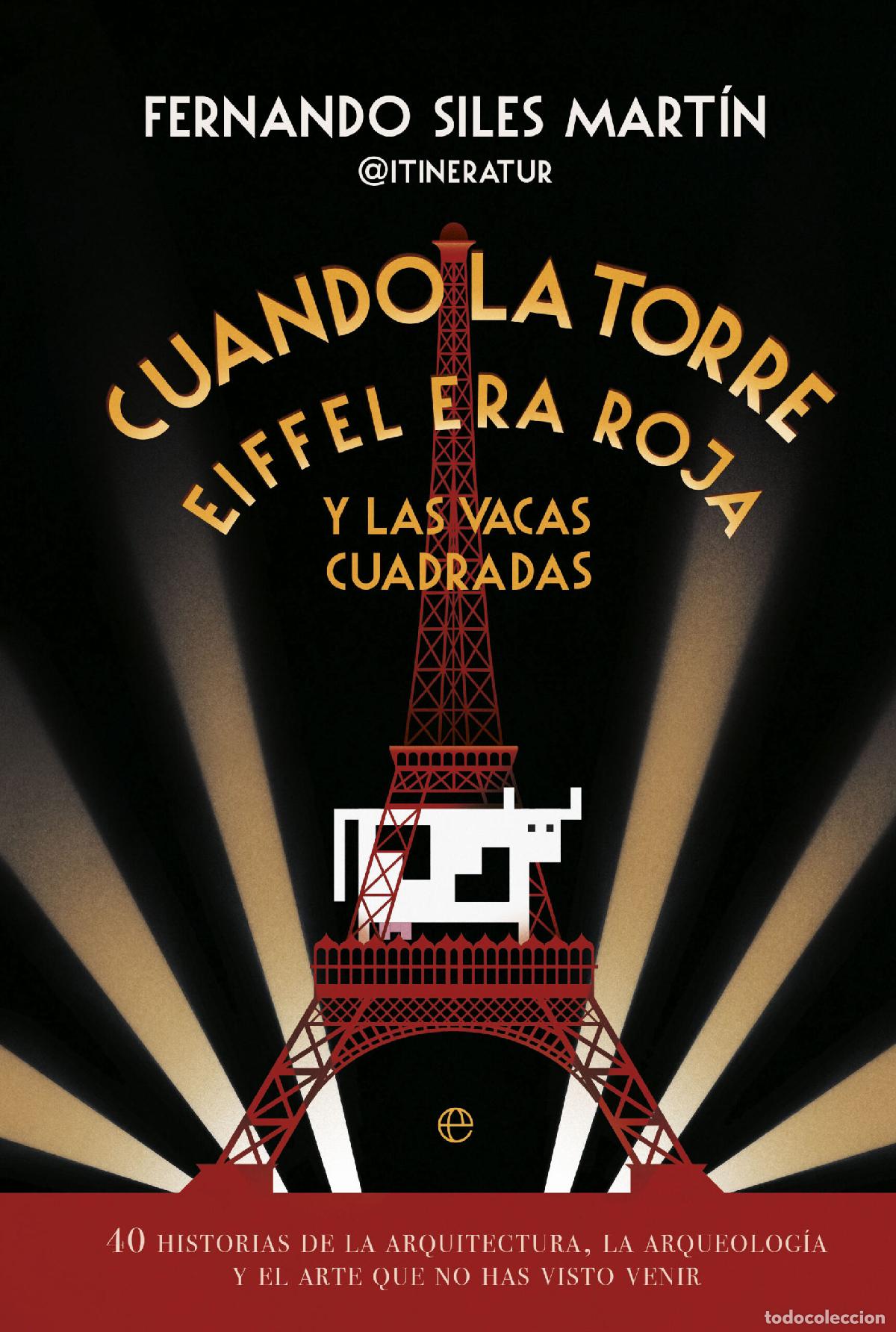 Livres: CUANDO LA TORRE EIFFEL ERA ROJA Y LAS VACAS CUADRADAS - Siles, Fernando