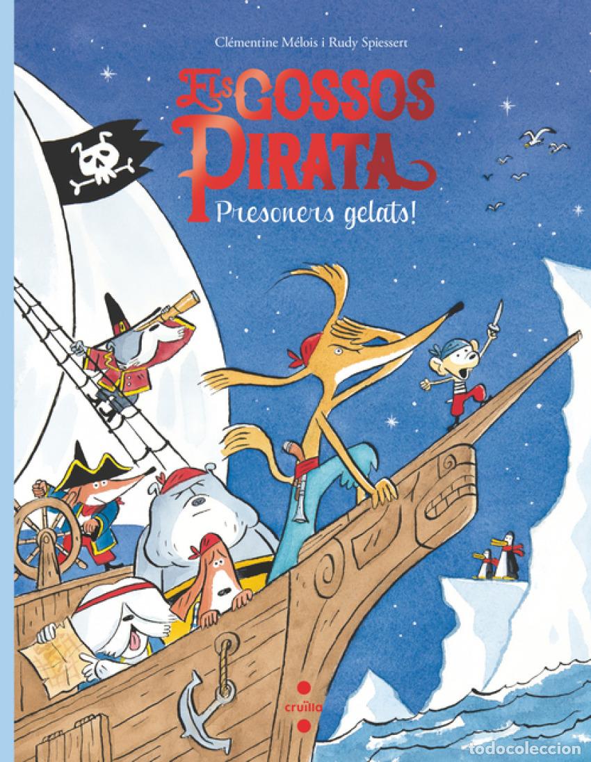 Livres: ELS GOSSOS PIRATA 2. PRESONERS GELATS - Me&acute;lois, Cle&acute;mentine
