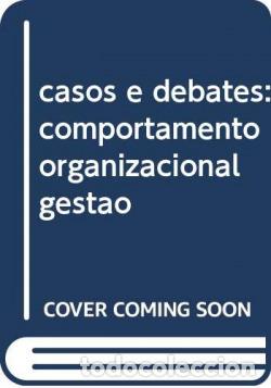 Libros: CASOS E DEBATES: COMPORTAMENTO ORGANIZACIONAL GESTAO - AA.VV.