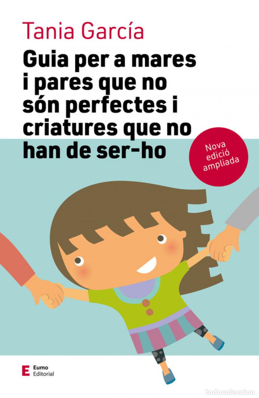 B&uuml;cher: GUIA PER A MARES I PARES QUE NO S&Oacute;N PERFECTES I CRIATURES QUE NON DE SER-HO - Garc&iacute;a, Tania