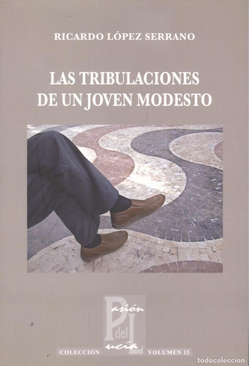 Libri: LAS TRIBULACIONES DE UN JOVEN MODESTO - L&oacute;pez Serrano, Ricardo